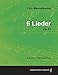 Felix Mendelssohn - 6 Lieder - Op.57 - A Score for Voice and Piano