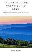Pauses for the Vacationing Soul: A Sensory-Based Devotional Guide for the Mountains 1549590278 Book Cover