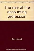 The rise of the accounting profession, B0006CJ3UA Book Cover