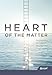 Heart of the Matter: Daily Reflections for Changing Hearts and Lives