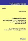  Bürgschaftsbanken als Instrument zur Überwindung von Kreditrationierung in Deutschland?: Eine empirische Untersuchung in den Ländern Brandenburg und ... Schriften zu Banking and Finance)