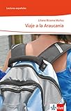 araucania power  Viaje a la Araucanía: Lektüre Klasse 10-13: B1 (Lecturas españolas)
