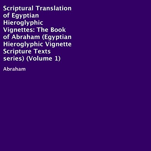 Scriptural Translation of Egyptian Hieroglyphic Vignettes, Volume 1 by Abraham episode artwork