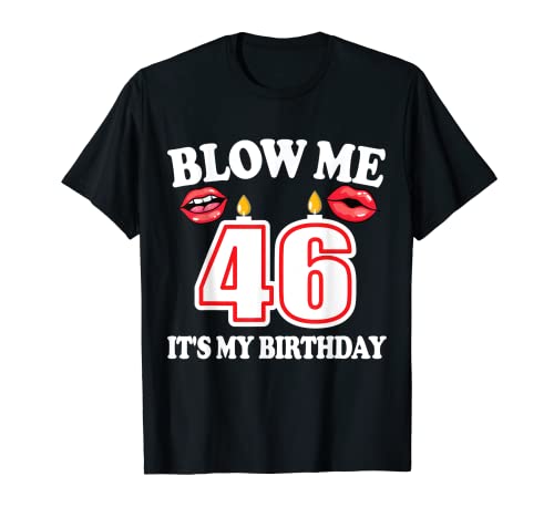 Hombre Blow me It's my 46th Birthday Funny Candle Joke 46 años Camiseta