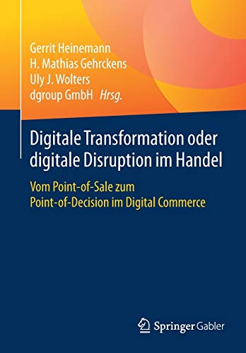 Digitale Transformation oder digitale Disruption im Handel: Vom Point-of-Sale zum Point-of-Decision