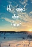 Mein Engel ohne Flügel: Notizbuch Winter Winterlandschaft | Geschenkidee | Engel | Natur | liniert 120 Seiten | 6x9" - NB_Kreative Bücher 