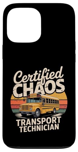 Certified Chaos Transport Technician School Bus Driver X}zP[X iPhone 13 Pro Max p