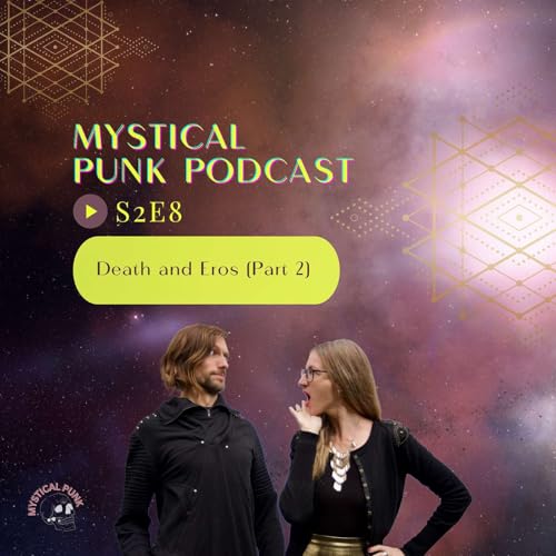 S2E8. Death and Eros (Part 2)