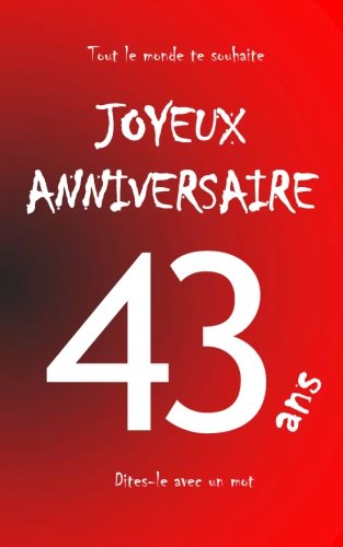Télécharger Joyeux anniversaire - 43 ans: Livre d'or à écrire - taille M - Rouge PDF