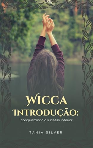 WICCA introdução: Conquistando o sucesso interior