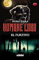 HOMBRE LOBO: EL FURTIVO (volumen I de la trilogía de Pedro Riera) (Spanish Edition) 8468301930 Book Cover