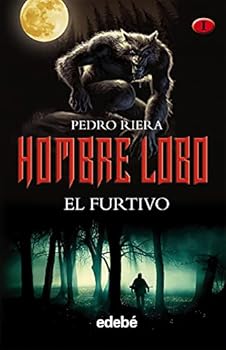 HOMBRE LOBO: EL FURTIVO (volumen I de la trilogía de Pedro Riera) (Spanish Edition) - Book #1 of the Hombre Lobo