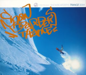 トランス・レイヴ・プレゼンツ・スノーボーダーズ・トランス 2004