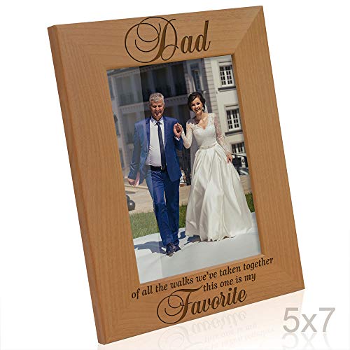 Kate Posh Dad Of All The Walks We've Taken Together This One Is My Favorite. Engraved Natural Wood Picture Frame, Father Of The Bride Wedding Gifts, Thank You Dad, Best Dad Ever (5X7-Vertical) #TOP2
