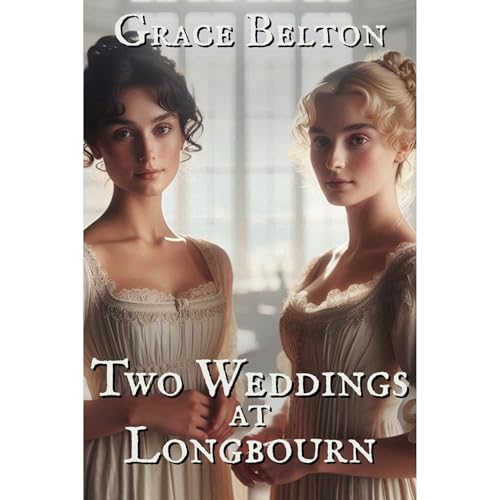Two Weddings at Longbourn Audiobook By Grace Belton cover art