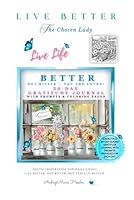 Live Life Better, Not Bitter, 30-DAY GRATITUDE JOURNAL: With Prompts & (Optional) Coloring Pages —You Are Loved! B0D8G3C6R3 Book Cover