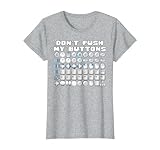Don't Push My Buttons Gamer Gaming Funny Game T-Shirt T-Shirt