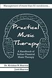 Practical Music Therapy: Handbook of Indian Classical Music Therapy