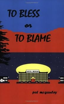 To Bless or To Blame - Book  of the Mesabi Trilogy