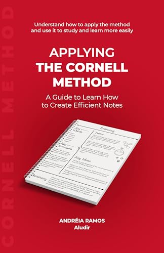 Applying The Cornell Method: A Guide to Learn How to Create Effic...