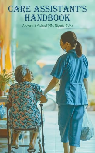 Care Assistant's HANDBOOK - The Foundations of Care