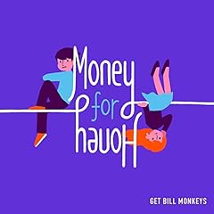 Money for Honey / GET BILL MONKEYS