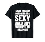 Funny Bald Guy Art for Men Dad Sexy Bald People Bald Man T-Shirt