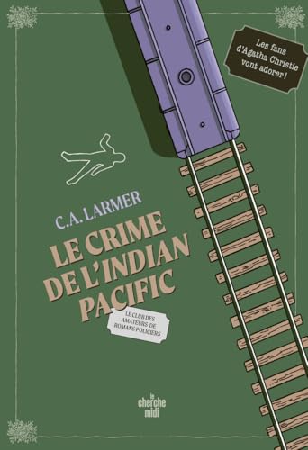 Le Club des amateurs de romans policiers - Tome 07 Le Crime de l'Indian Pacific (07)