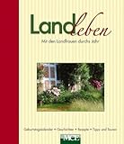 Landleben: Mit den Landfrauen durchs Jahr: Geburtstagskalender - Geschichten - Rezepte - Tipps und Touren: Mit den Landfrauen durchs Jahr. Geburtagskalender, Geschichten, Rezepte, Tipps und Touren