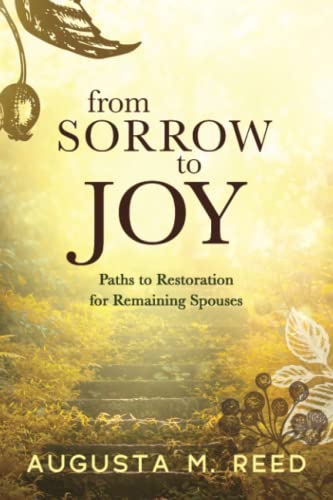FROM SORROW TO JOY: Paths To Restoration For Remaining Spouses