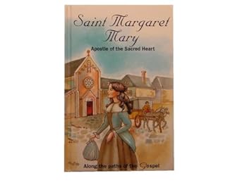 Saint Margaret Mary: Apostle of the Sacred Heart