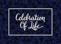 Celebration Of Life: Navy Blue Roses Funeral And Memorial Service Guest Book 108889139X Book Cover