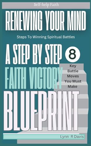Renewing Your Mind: A Mindset Book For Spiritual Warfare And