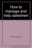 How to Manage and Help Salesmen B0007EDGVE Book Cover