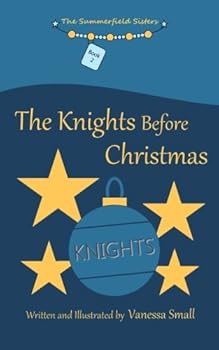 Paperback The Knights Before Christmas (The Summerfield Sisters) (Volume 2) Book