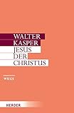 Gesammelte Schriften: Jesus der Christus - Walter Kasper