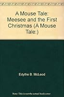 A Mouse Tale: Meesee and the First Christmas 0966686918 Book Cover