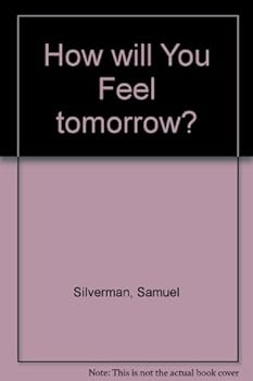 Hardcover How Will You Feel Tomorrow? New Ways to Predict Illness Book