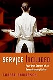 Service Included: Four-Star Secrets of an Eavesdropping Waiter