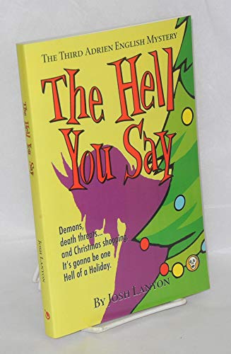 The Hell You Say: The Third Adrien English Mystery...