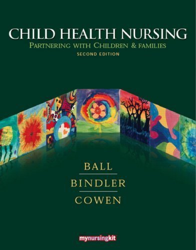 Child Health Nursing: Partnering With Children & Families
