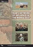 Iran’s Networks of Influence in the Middle East