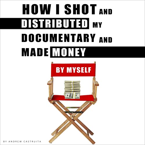 How I Shot and Distributed My Documentary and Made Money by Myself by Andrew Castruita episode artwork