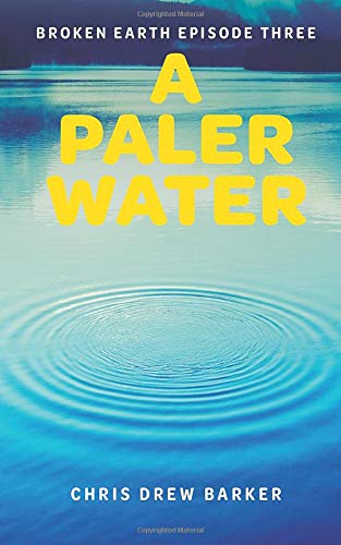 A Paler Water: Broken Earth Episode Three