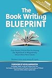 The Book Writing Blueprint: Your Proven 5-Point Plan for Having the Right Book to Magnetically Attract More New Clients