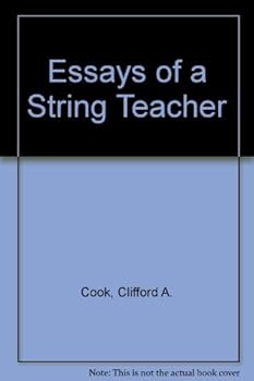 Hardcover Essays of a string teacher: Come, let us rosin together Book