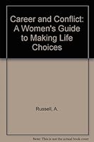 Career and Conflict: A Women's Guide to Making Life Choices 0131145045 Book Cover
