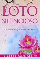 Loto Silencioso: Un Florecer Que Nadie Vio Venir (Spanish Edition) 1961083981 Book Cover