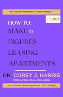 How To: Make 6 Figures Leasing Apartments: Free Action Plan Included B0CYPNRJY6 Book Cover