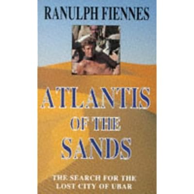 Atlantis of the Sands; the Search For the Lost City of Ubar